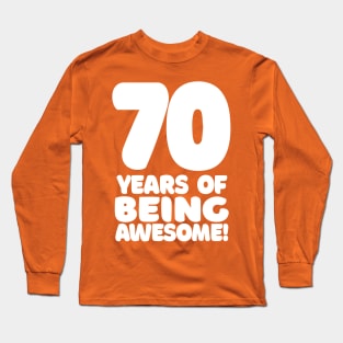 70 Years Of Being Awesome - Funny Birthday Design Long Sleeve T-Shirt